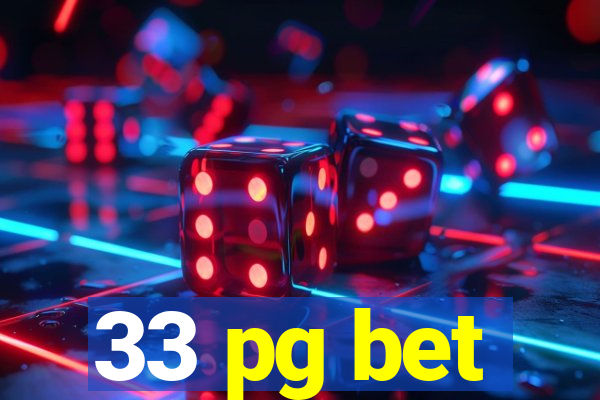 33 pg bet